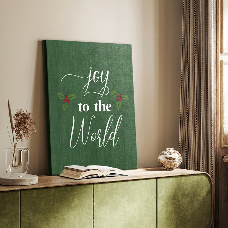 The Holiday Aisle® Joy to the World Holly -Gallery Wrapped Cavas